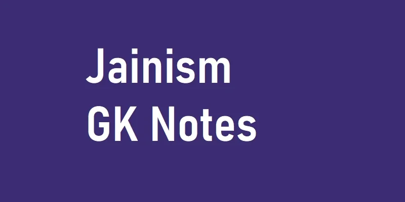 Jainism - GK Notes