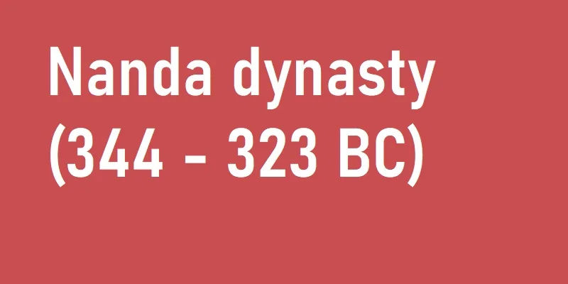 Nanda dynasty (344 - 323 BC)