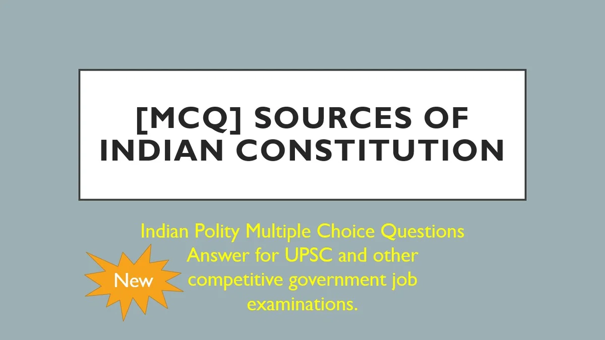 mcq sources of indian constitution