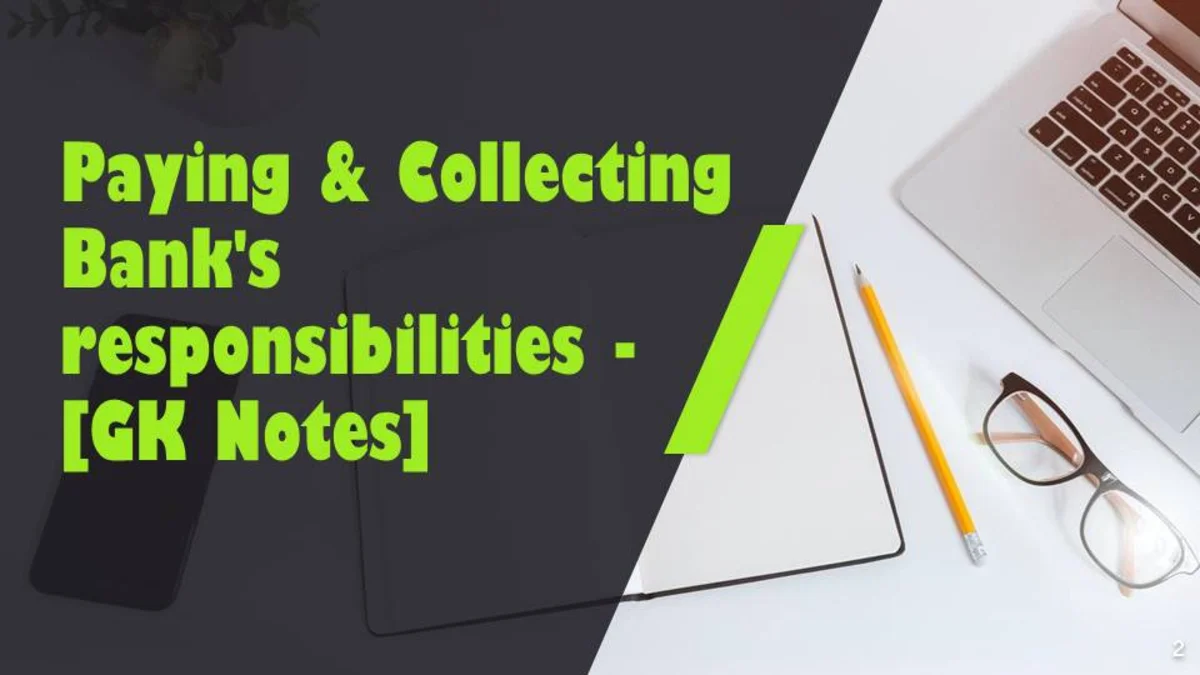 Paying & Collecting Bank's responsibilities - [GK Notes]