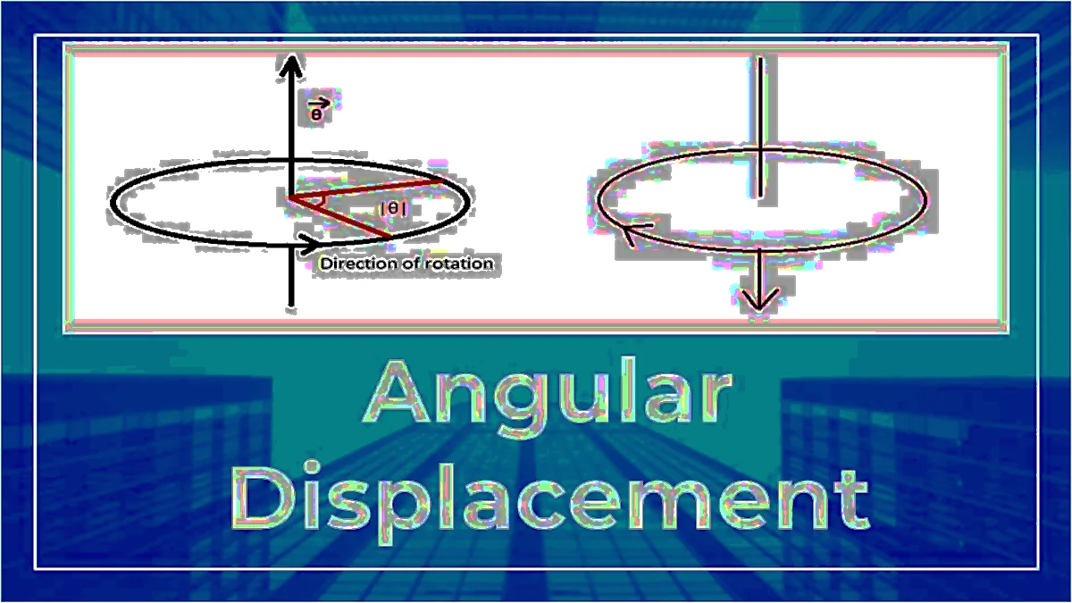 Angular Displacement
