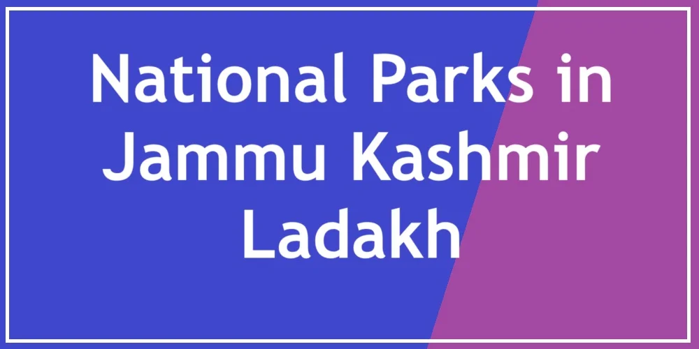 National Parks in Jammu Kashmir Ladakh