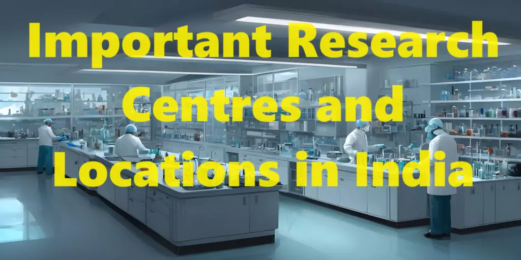 Important Research Centres and Locations in India